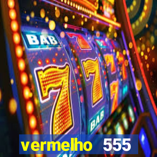 vermelho 555 plataforma de jogos